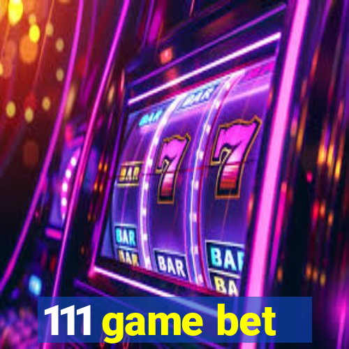 111 game bet